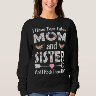 Sudadera Tengo Dos Títulos Mamá Y Hermana Y Los Rocío B