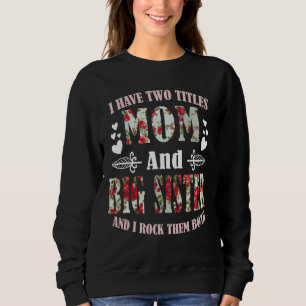 Sudadera Tengo Dos Títulos Mamá Y La Hermana Mayor Gran Her