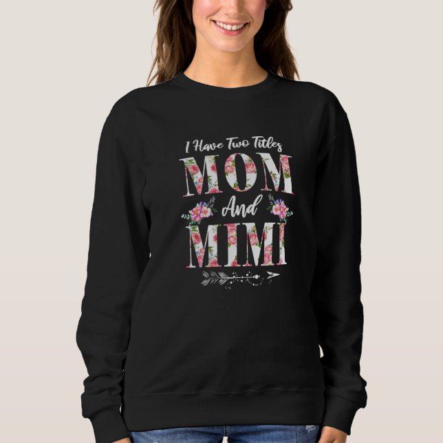 Sudadera Tengo dos títulos, mamá y las flores de Mimi, el d (Anverso)