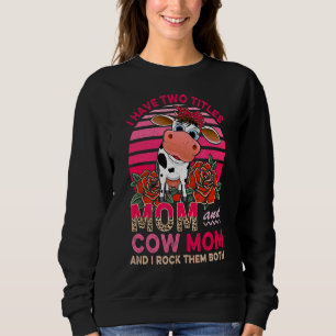 Sudadera Tengo Dos Títulos Mamá Y Madre Vaca Flor De Cute V