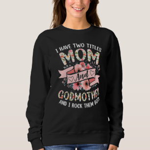 Sudadera Tengo Dos Títulos, Mamá Y Madrina Y Yo Rocío El