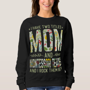 Sudadera Tengo Dos Títulos Mamá Y Maestra Montessori - Madr
