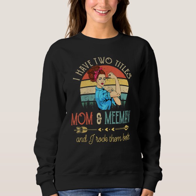 Sudadera Tengo Dos Títulos Mamá Y Meemaw Y Los Rocío B (Anverso)