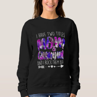 Sudadera Tengo Dos Títulos Mamá Y Mi Abuela Acompañada Abue