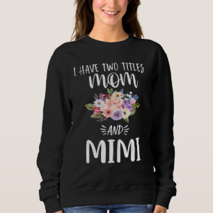 Sudadera Tengo Dos Títulos Mamá Y Mimi Floral Grandma Moth