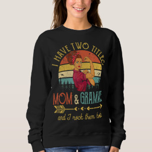 Sudadera Tengo Dos Títulos Mamá Y Mujeres Gramosas Vintage