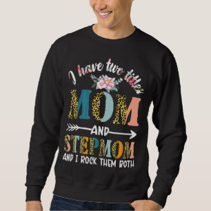 Sudadera Tengo Dos Títulos Mamá Y Stepmama Floral Stepmoth