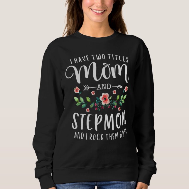 Sudadera Tengo Dos Títulos Mamá Y Stepmama Floral Stepmothe (Anverso)