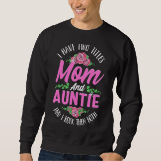 Sudadera Tengo Dos Títulos Mamá Y Tía Día de la Madre Cute_