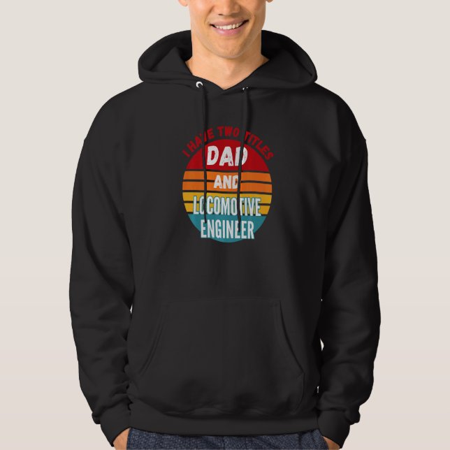 Sudadera Tengo Dos Títulos Papá E Ingeniero Locomotor (Anverso)