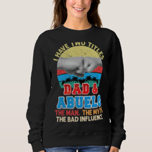Sudadera Tengo Dos Títulos Papá Y Abuelo El Mito Del Hombre