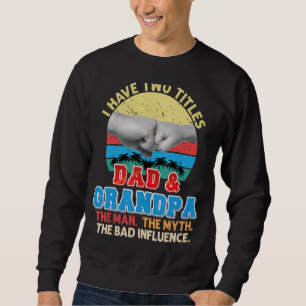 Sudadera Tengo Dos Títulos Papá Y Abuelo El Mito Del Hombre