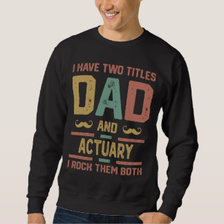 Sudadera Tengo dos títulos papá y actuario retro