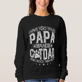 Sudadera Tengo Dos Títulos Papa Y Cat Dad Day Fam