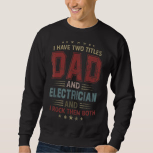 Sudadera Tengo Dos Títulos Papá Y El Equipo Electricista Fa