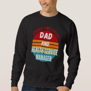 Sudadera Tengo Dos Títulos Papá Y El Gerente De Servicios D