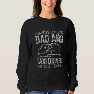 Sudadera Tengo Dos Títulos Papá Y El Marido Del Taxista Ste