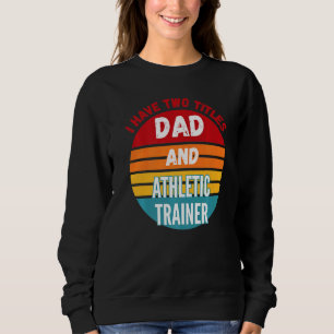Sudadera Tengo Dos Títulos Papá Y Entrenador Atlético