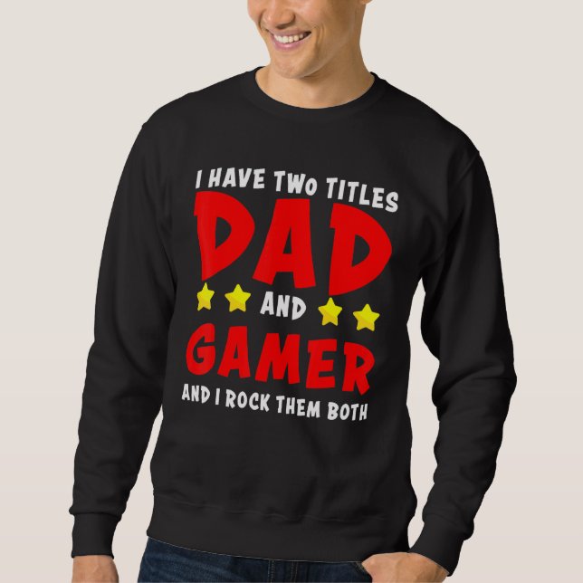 Sudadera Tengo Dos Títulos Papá Y Gamer Y Les Roto Bo (Anverso)