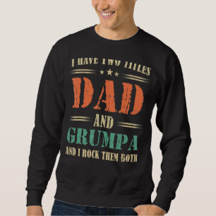 Sudadera Tengo Dos Títulos Papá Y Grumpa Y Los Rocío B