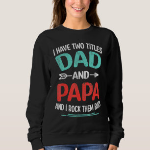 Sudadera Tengo Dos Títulos Papá Y Papa Día Del Padre 1