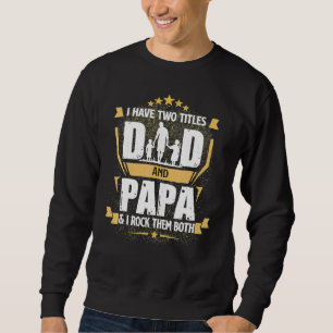 Sudadera Tengo dos títulos Papá y Papá Padre Día 1