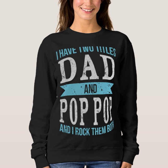 Sudadera Tengo Dos Títulos Papá Y Papá Padre Pop Abuelo (Anverso)