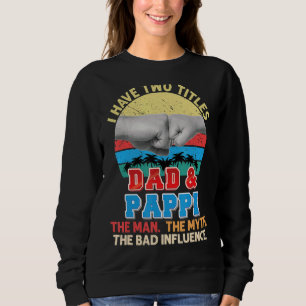 Sudadera Tengo Dos Títulos Papá Y Pappi El Mito Del Hombre