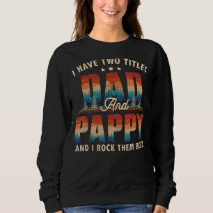 Sudadera Tengo Dos Títulos Papá Y Pappy Men Retro Decor Gr