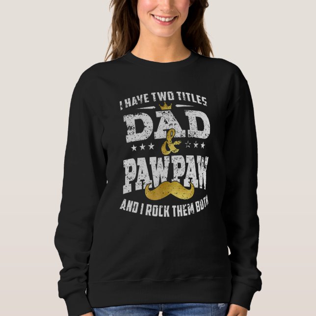 Sudadera Tengo Dos Títulos Papá Y Pawpaw Y Los Rocío B (Anverso)