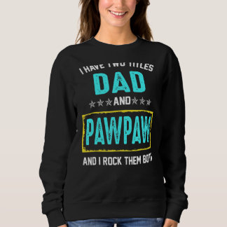 Sudadera Tengo Dos Títulos Papá Y Pawpaw Y Los Rocío B