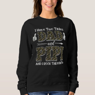Sudadera Tengo Dos Títulos Papá Y Pipi Y Yo Los Rocío