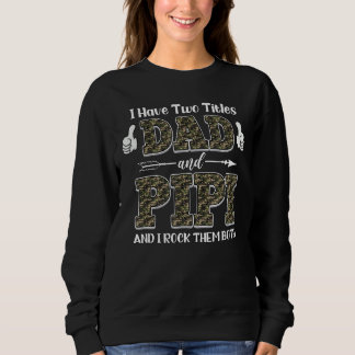 Sudadera Tengo Dos Títulos Papá Y Pipi Y Yo Los Rocío