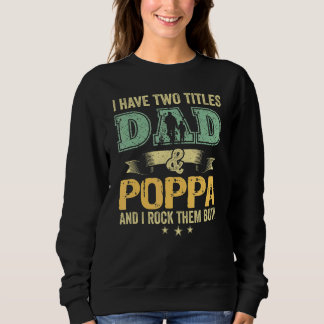 Sudadera Tengo Dos Títulos Papá Y Poppa Y Yo Los Rocío Bo