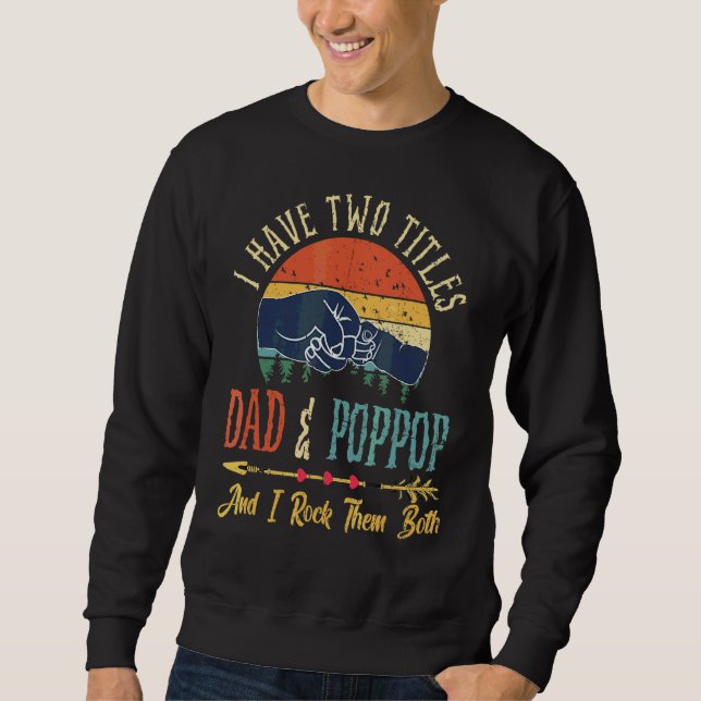 Sudadera Tengo Dos Títulos Papá Y Poppop Y Los Rocío B (Anverso)