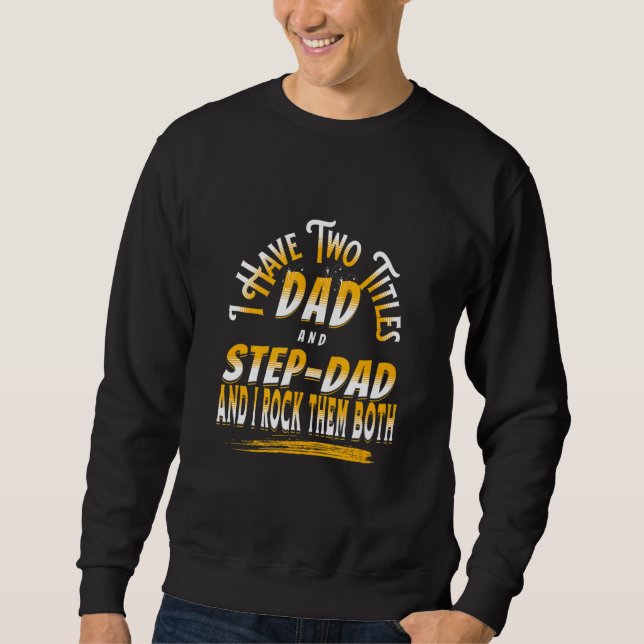 Sudadera Tengo Dos Títulos Papá Y Stepdad Paso Papá Padres (Anverso)