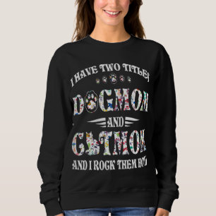 Sudadera Tengo Dos Títulos Perro Mamá Y Gato Mamá Divertido