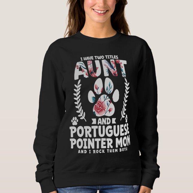 Sudadera Tengo dos títulos tía y mamá pointer portugués (Anverso)