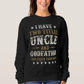Sudadera Tengo Dos Títulos, Tío Y Padrino Y Rock T