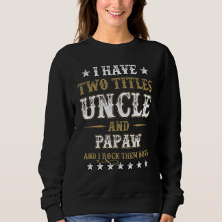 Sudadera Tengo Dos Títulos Tío Y Papaw Y Los Rocío