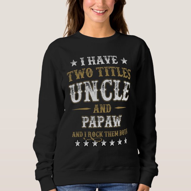 Sudadera Tengo Dos Títulos Tío Y Papaw Y Los Rocío (Anverso)