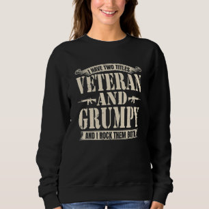 Sudadera Tengo Dos Títulos Veteranos Y Grumpy Y Me Rocío El