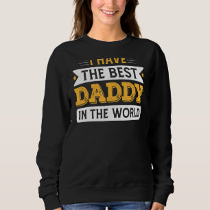 Sudadera Tengo El Mejor Papi En El Día Mundial Del Padre