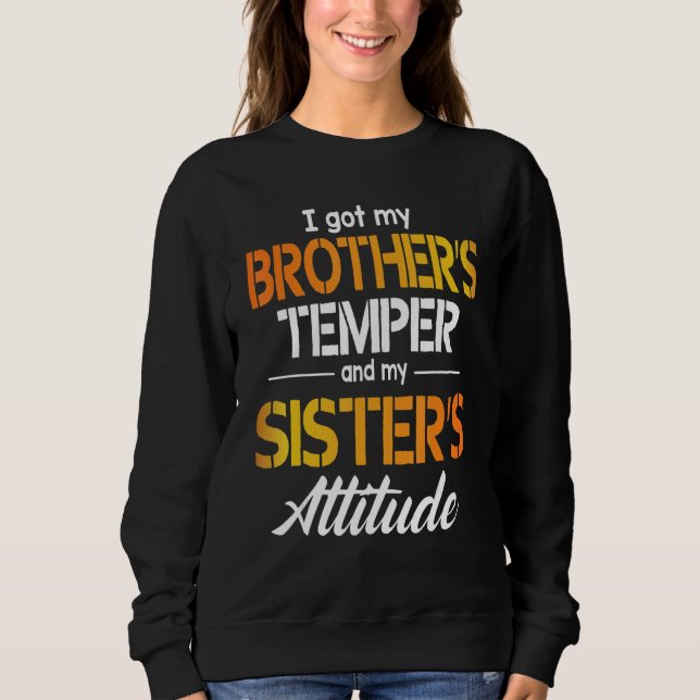 Sudadera Tengo el temperamento de mi hermano y la actitud d (Anverso)