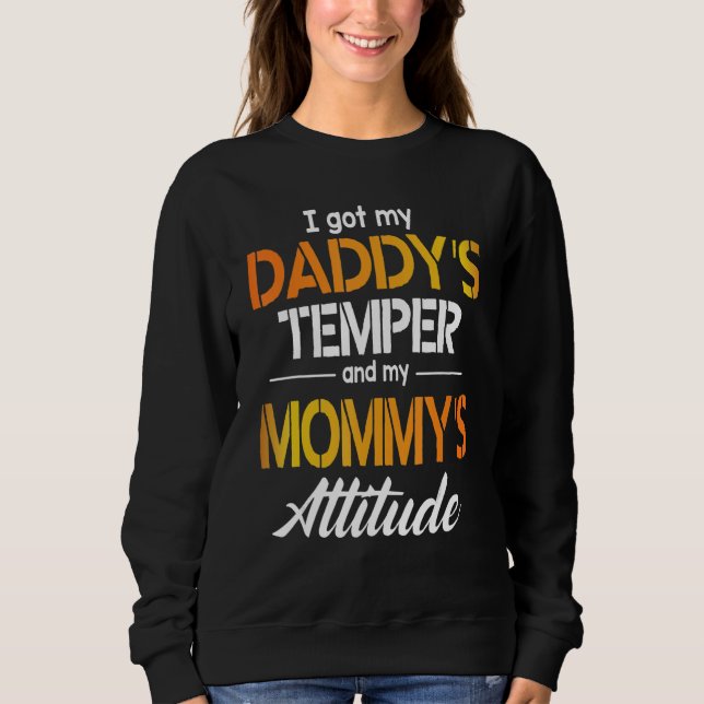 Sudadera Tengo el temperamento de mi papá y la actitud de m (Anverso)