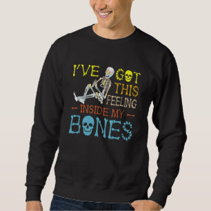 Sudadera Tengo esta sensación dentro de mis huesos