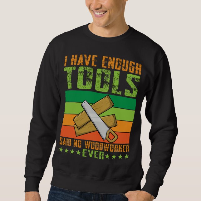 Sudadera Tengo Herramientas Suficientes Dijo Ningún Carpint (Anverso)