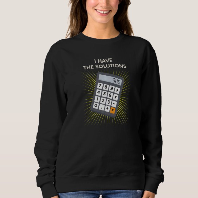 Sudadera Tengo Las Soluciones Calculadora De Matemáticas De (Anverso)