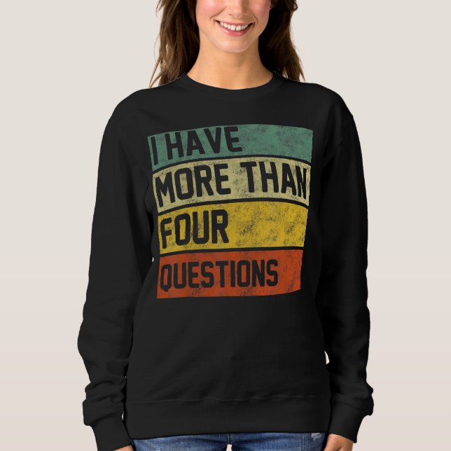 Sudadera Tengo Más De Cuatro Preguntas Pasadas (Anverso)