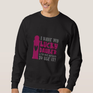 Sudadera Tengo Mi Lucky Dauber y no tengo miedo de usarlo